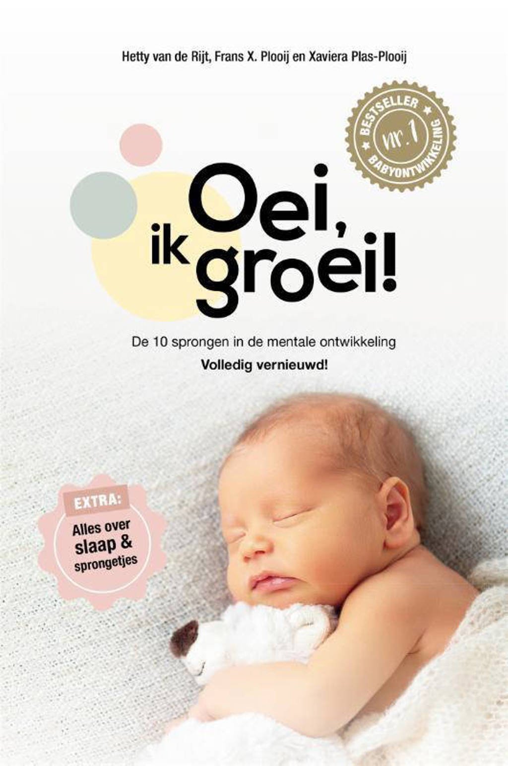 Oei, ik groei! - Hetty van de Rijt, Frans Plooij en Xaviera Plas-Plooij