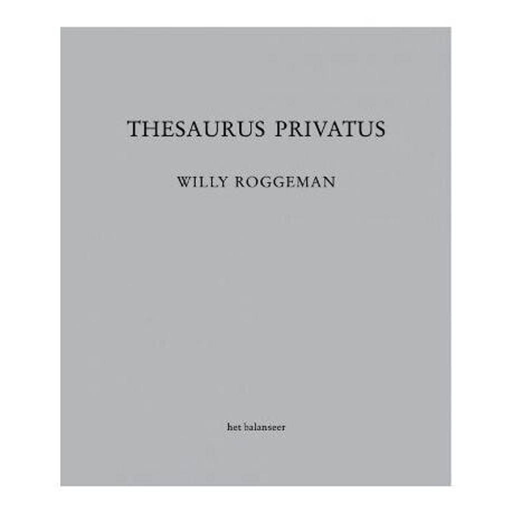 Thesaurus Privatus - Willy Roggeman