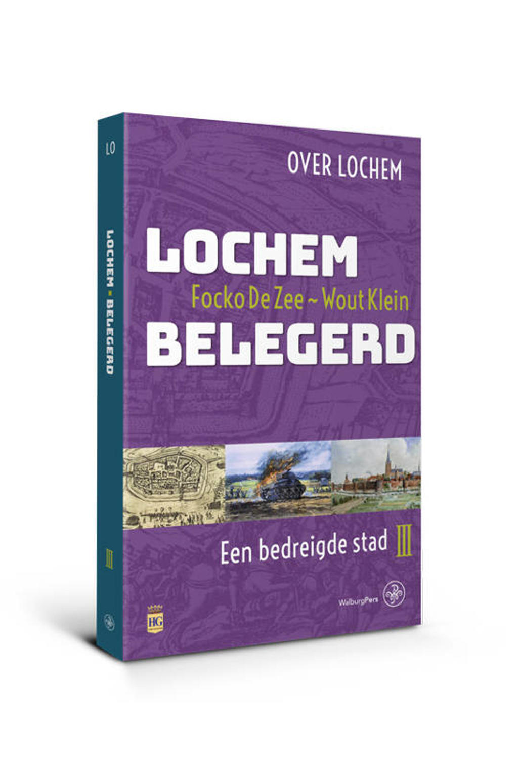 Over Lochem: Lochem Belegerd - Focko de Zee en Wout Klein