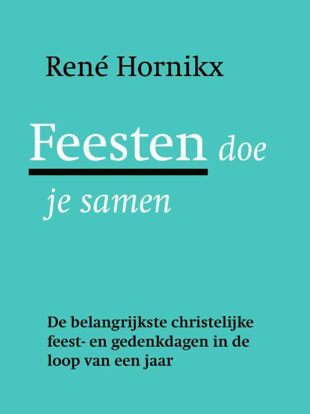 Feesten doe je samen - René Hornikx