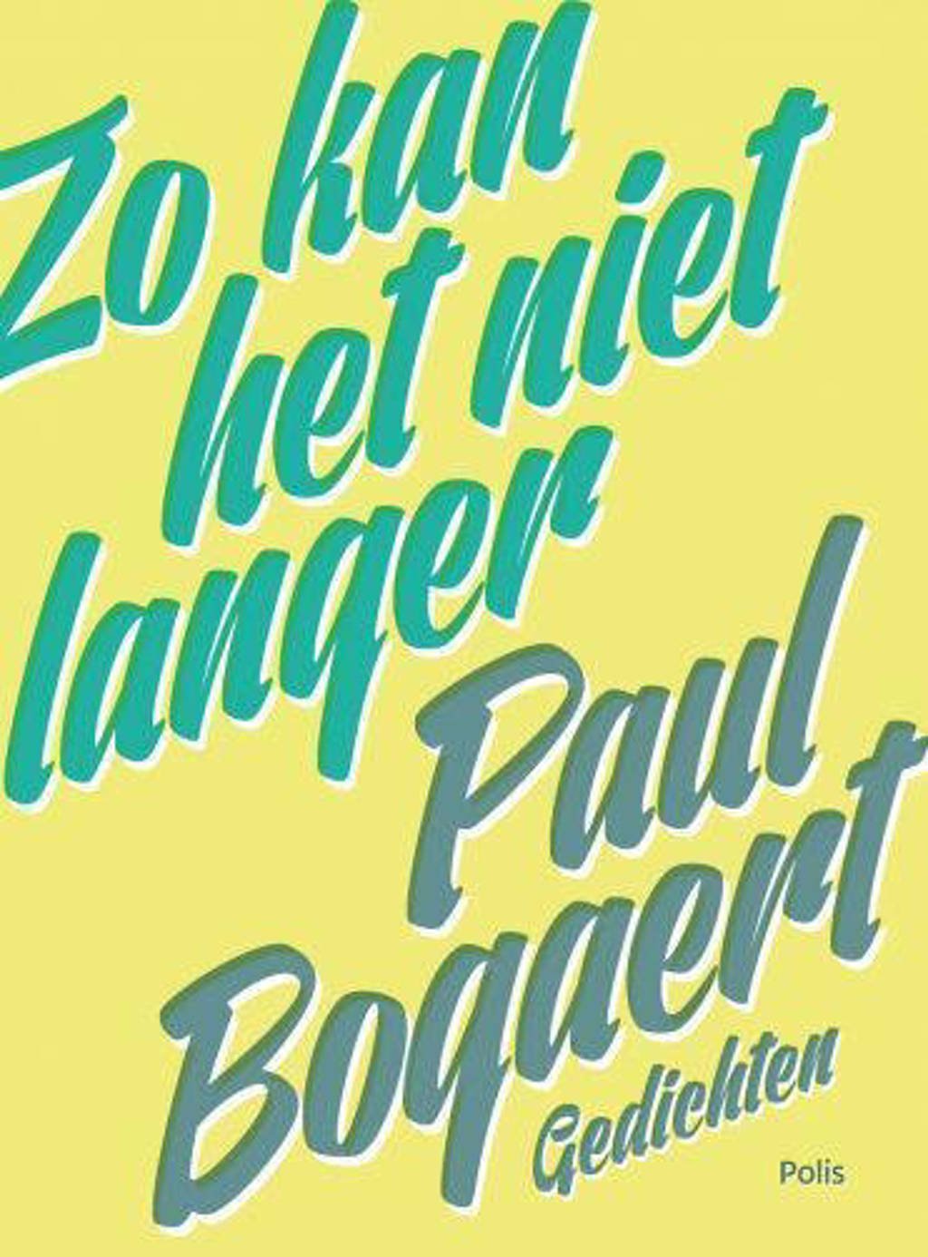 Zo kan het niet langer - Paul Bogaert