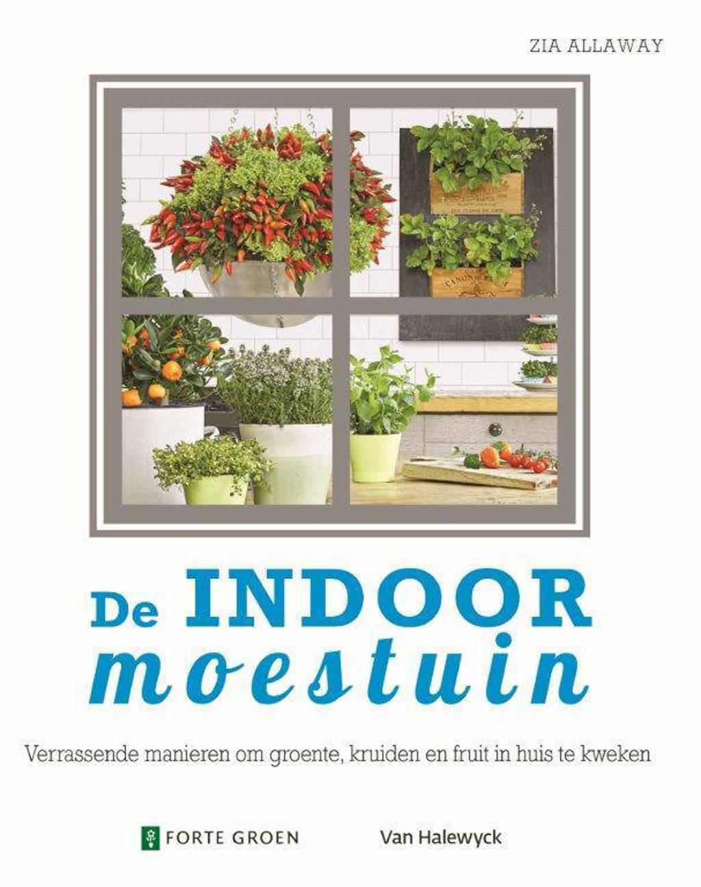 De indoor moestuin - Zia Allaway