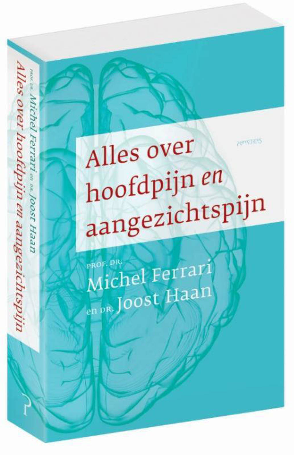 Alles over hoofdpijn en aangezichtspijn - Michel Ferrari en Joost Haan