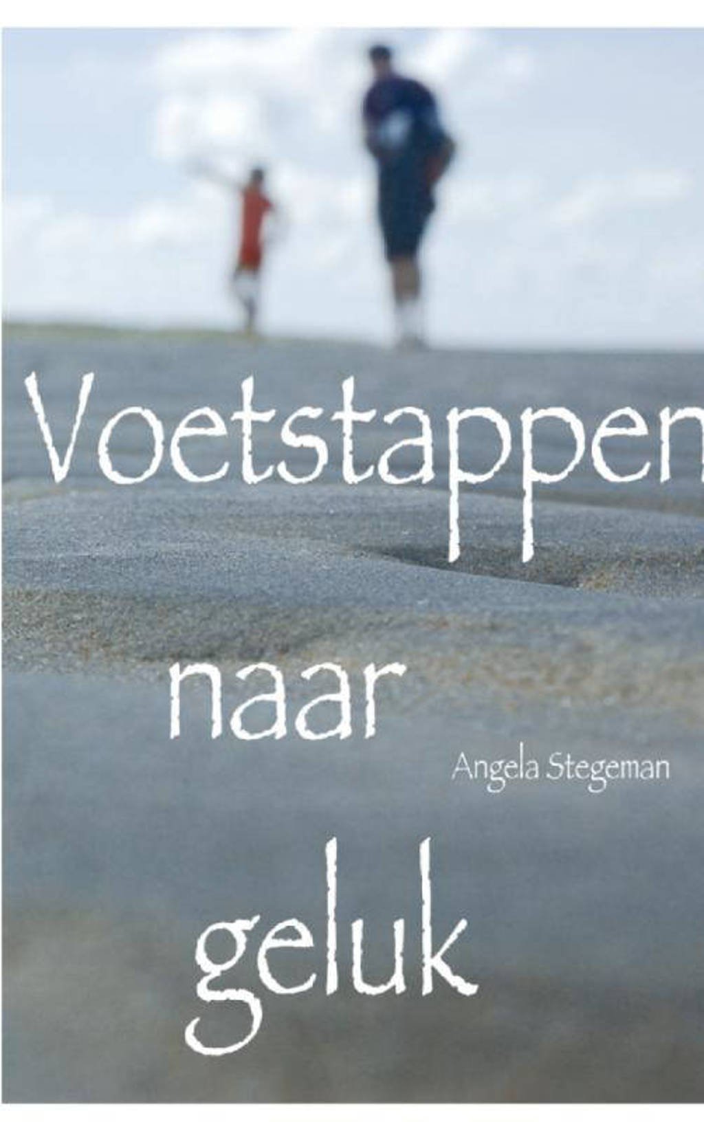 Voetstappen naar geluk - Angela Stegeman