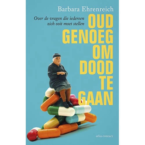 Oud Genoeg Om Dood Te Gaan Barbara Ehrenreich huismerk kopen in de aanbieding