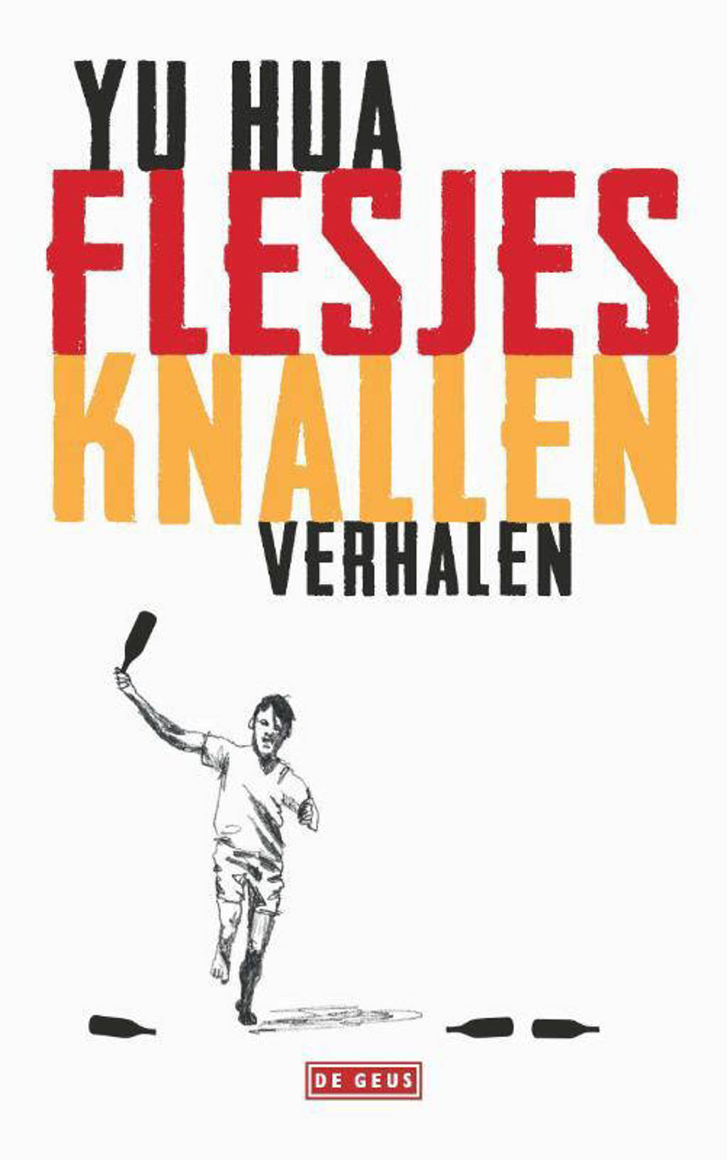 Flesjes knallen - Yu Hua