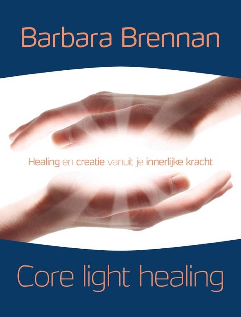 Core light healing - Barbara Brennan
