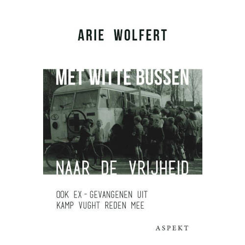 Met Witte Bussen Naar De Vrijheid Arie Wolfert huismerk kopen in de aanbieding Met Witte Bussen Naar De Vrijheid Arie Wolfert huismerk kopen in de aanbieding