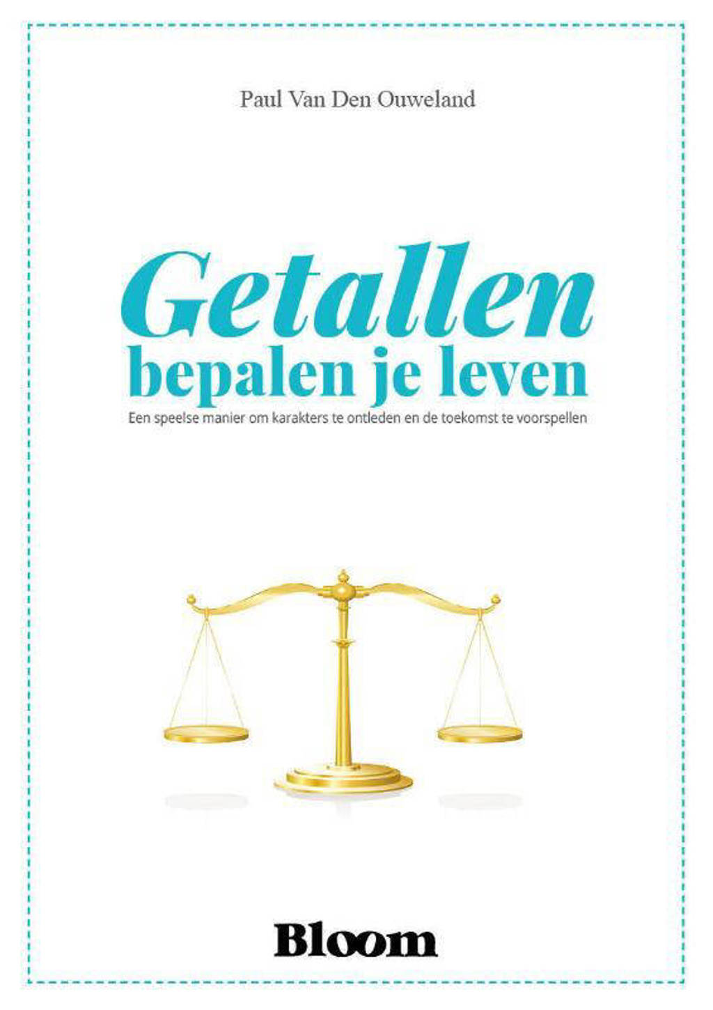 Getallen bepalen uw leven - Paul van den Ouweland