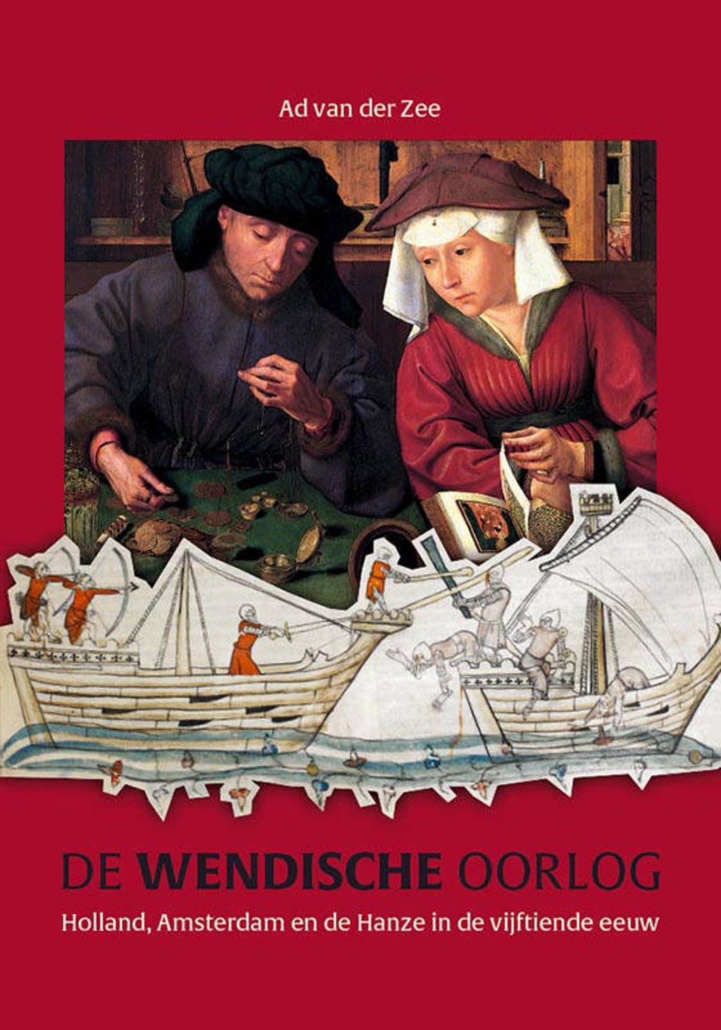 Middeleeuwse studies en bronnen: De Wendische Oorlog - Ad van der Zee