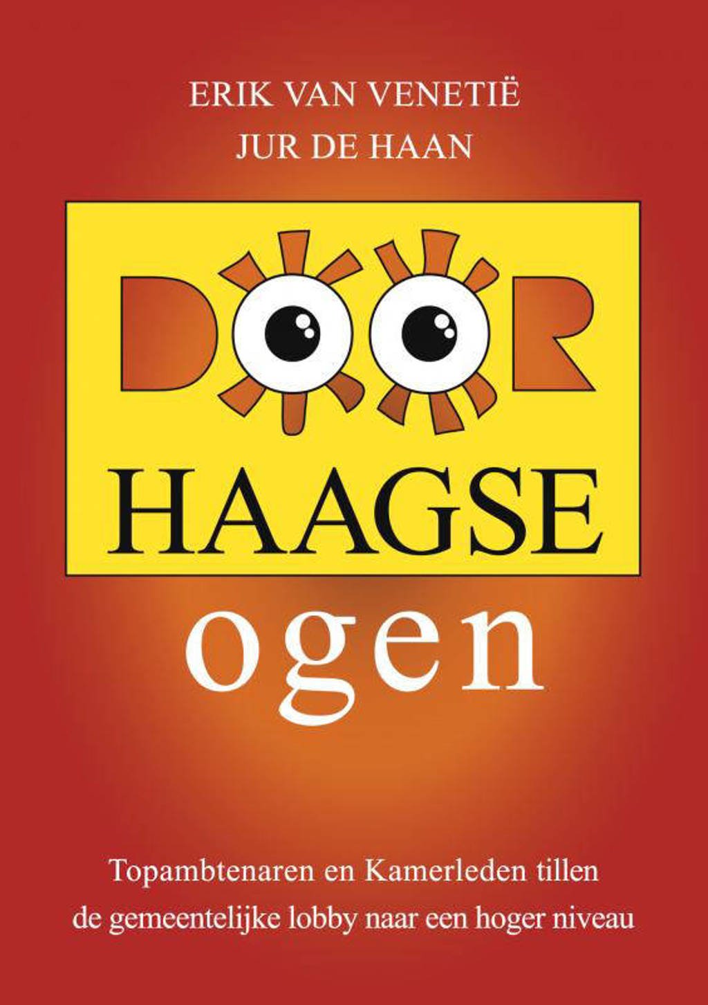 Door Haagse ogen - Erik van Venetië en Jur de Haan