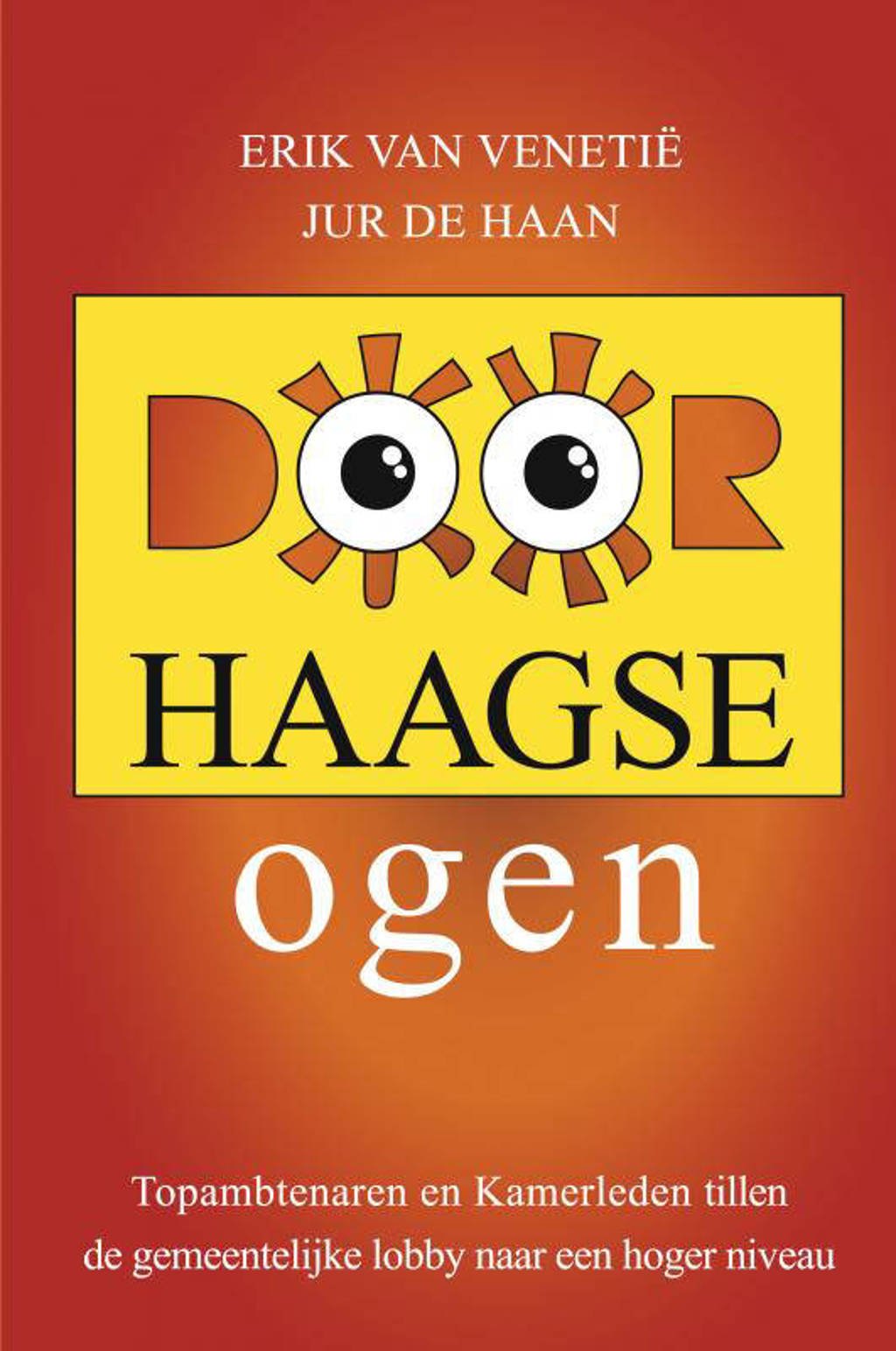 Door Haagse ogen - Erik van Venetië en Jur de Haan