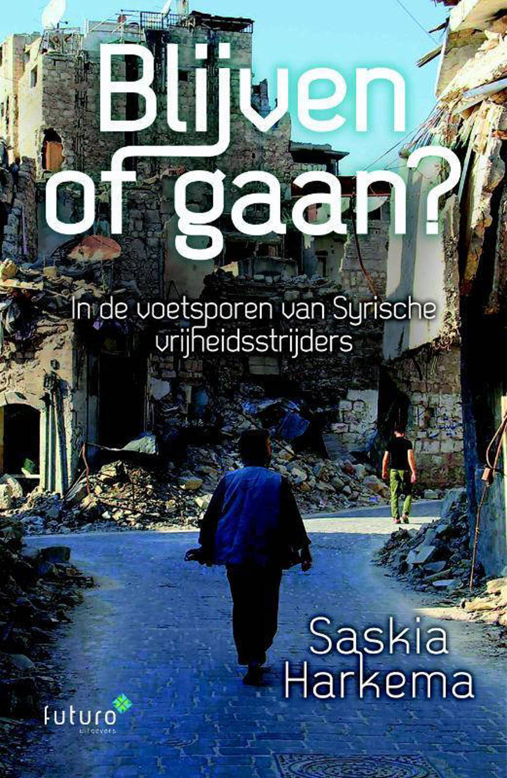 Blijven of gaan? - Saskia Harkema