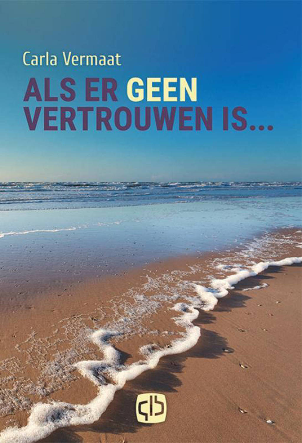 Als er geen vertrouwen is... - Carla Vermaat