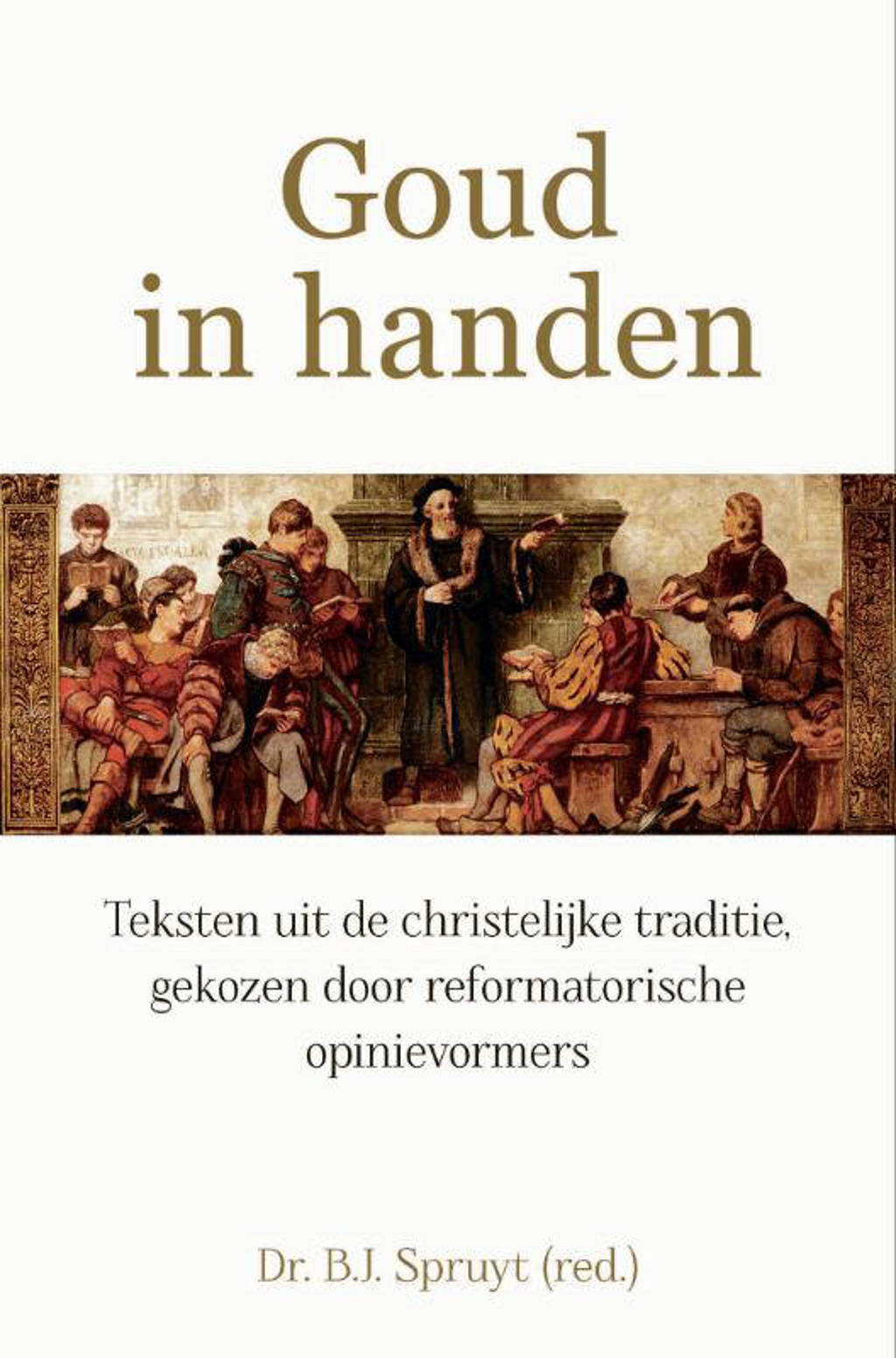 Goud in handen - Bart Jan Spruyt