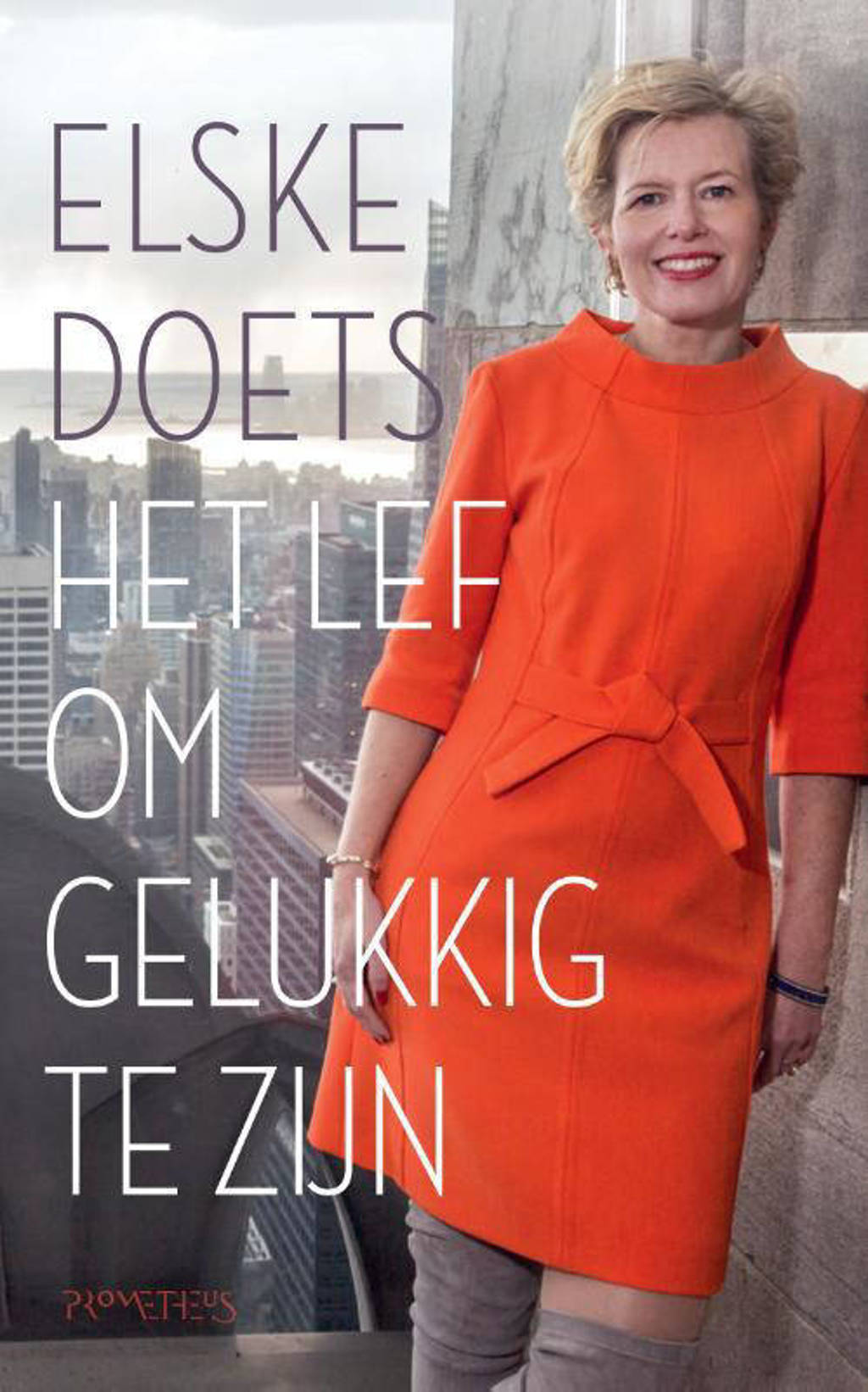 Het lef om gelukkig te zijn - Elske Doets