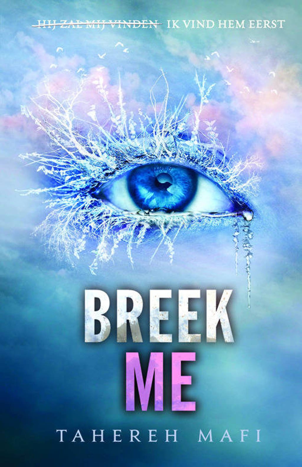 Touching Juliette: Breek me - Tahereh Mafi