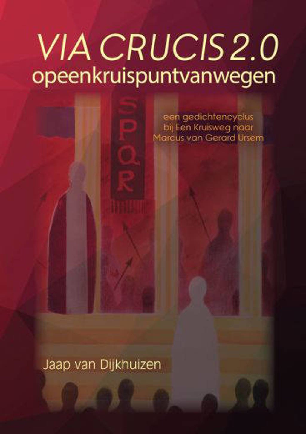 Via Crucis 2.0 - van Dijkhuizen Jaap