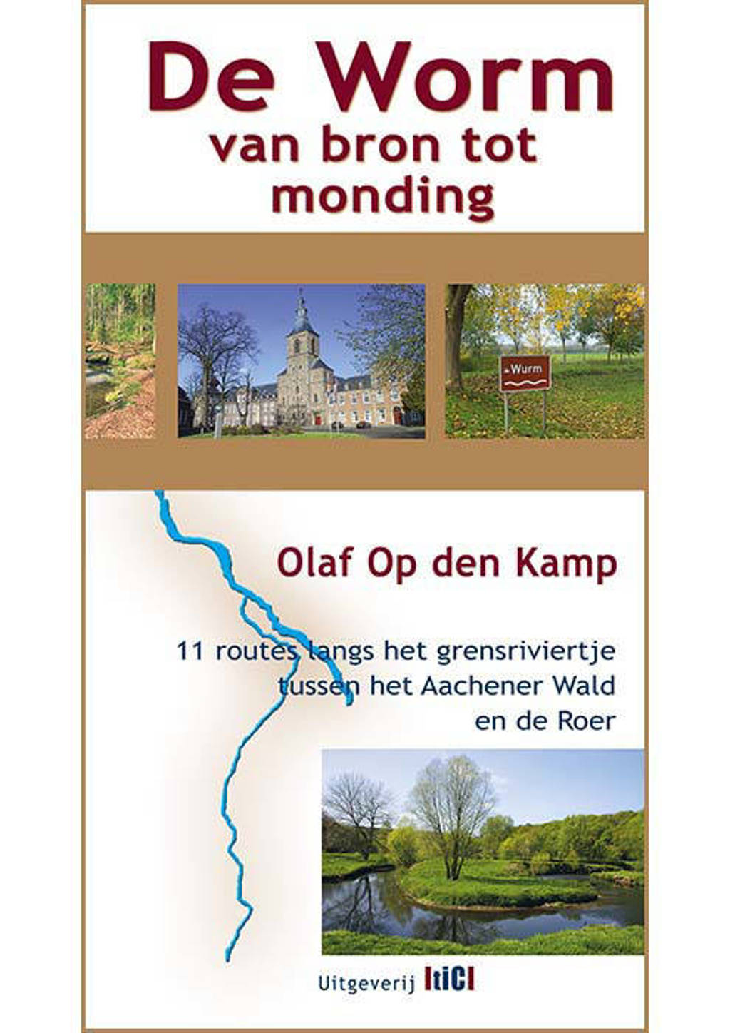 De Worm van bron tot monding - Olaf op den Kamp