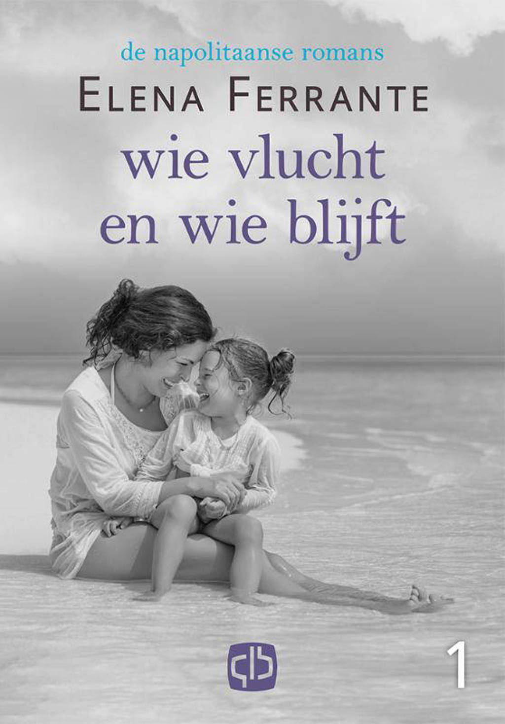 De Napolitaanse romans: Wie vlucht en wie blijft - Elena Ferrante