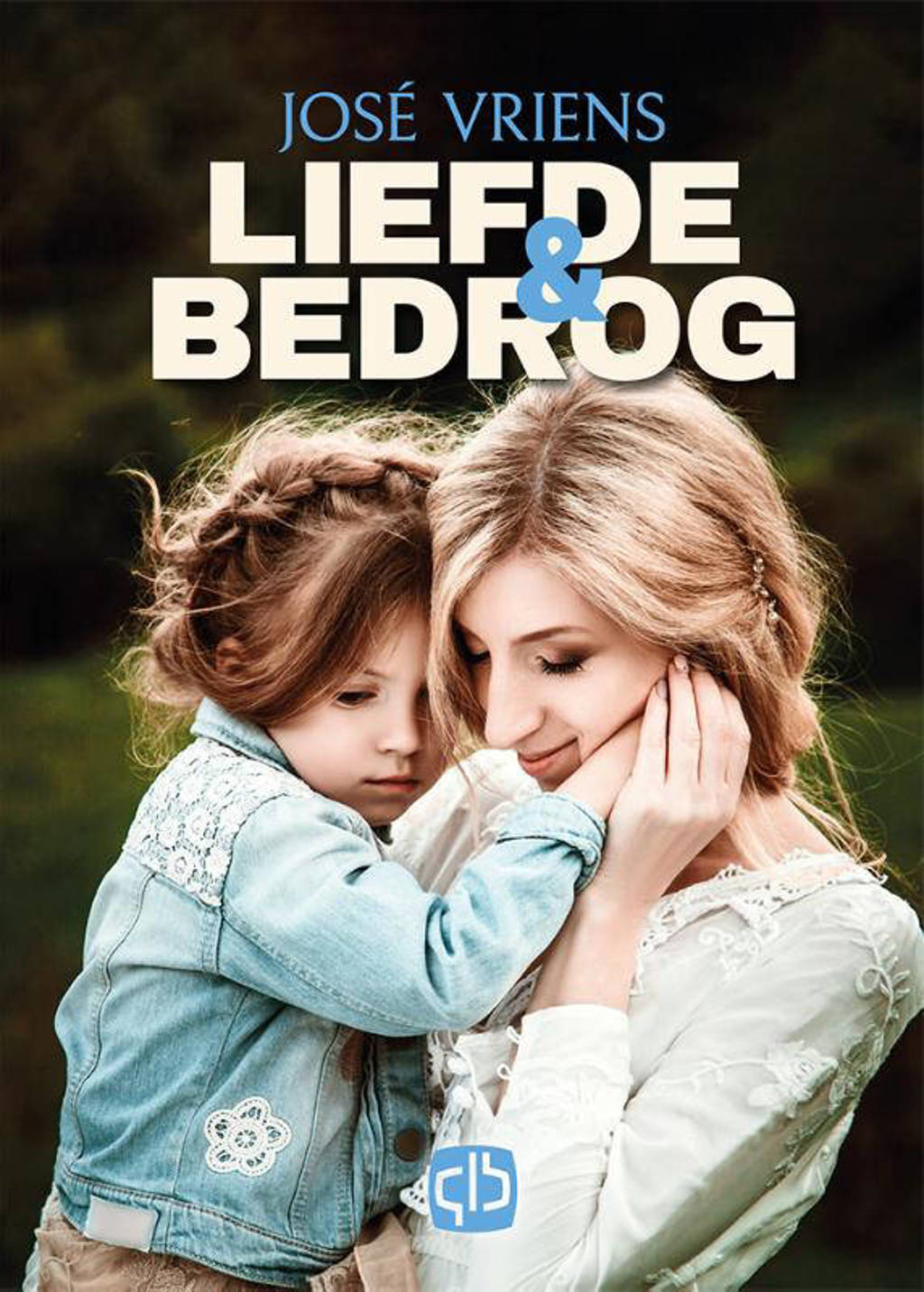 Liefde & bedrog - José Vriens