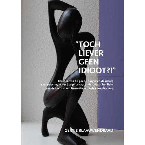Toch Liever Geen Idioot Gertie Blaauwendraad huismerk kopen in de aanbieding Toch Liever Geen Idioot Gertie Blaauwendraad huismerk kopen in de aanbieding