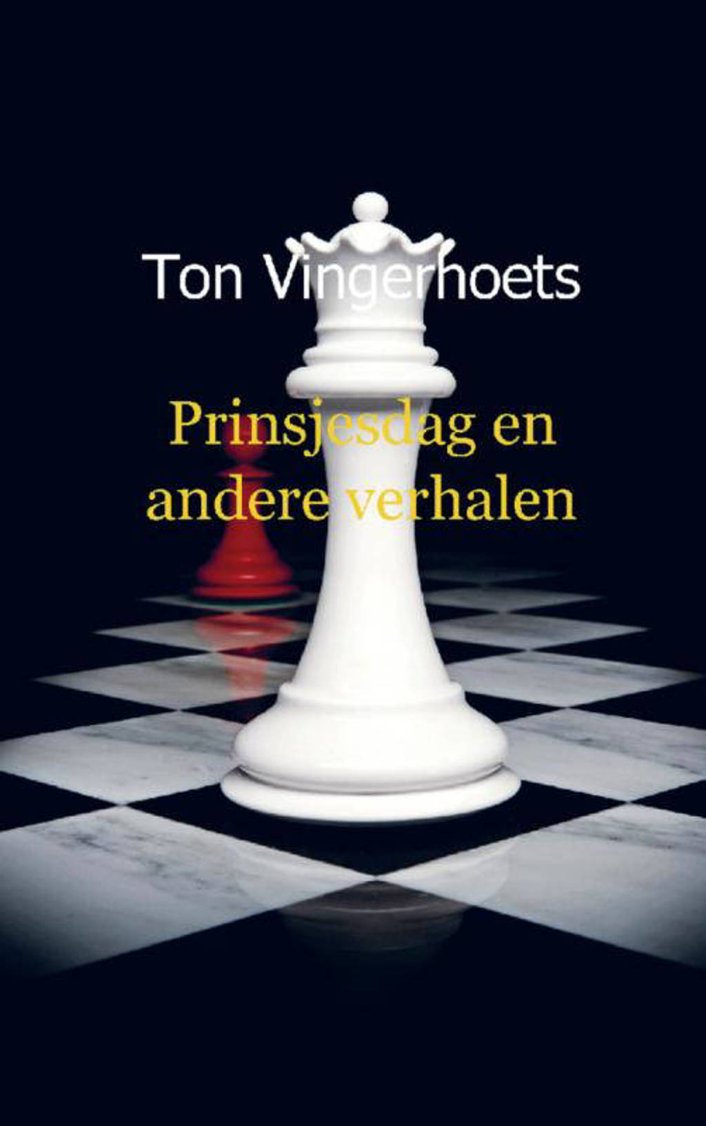 Prinsjesdag en andere verhalen - Ton Vingerhoets