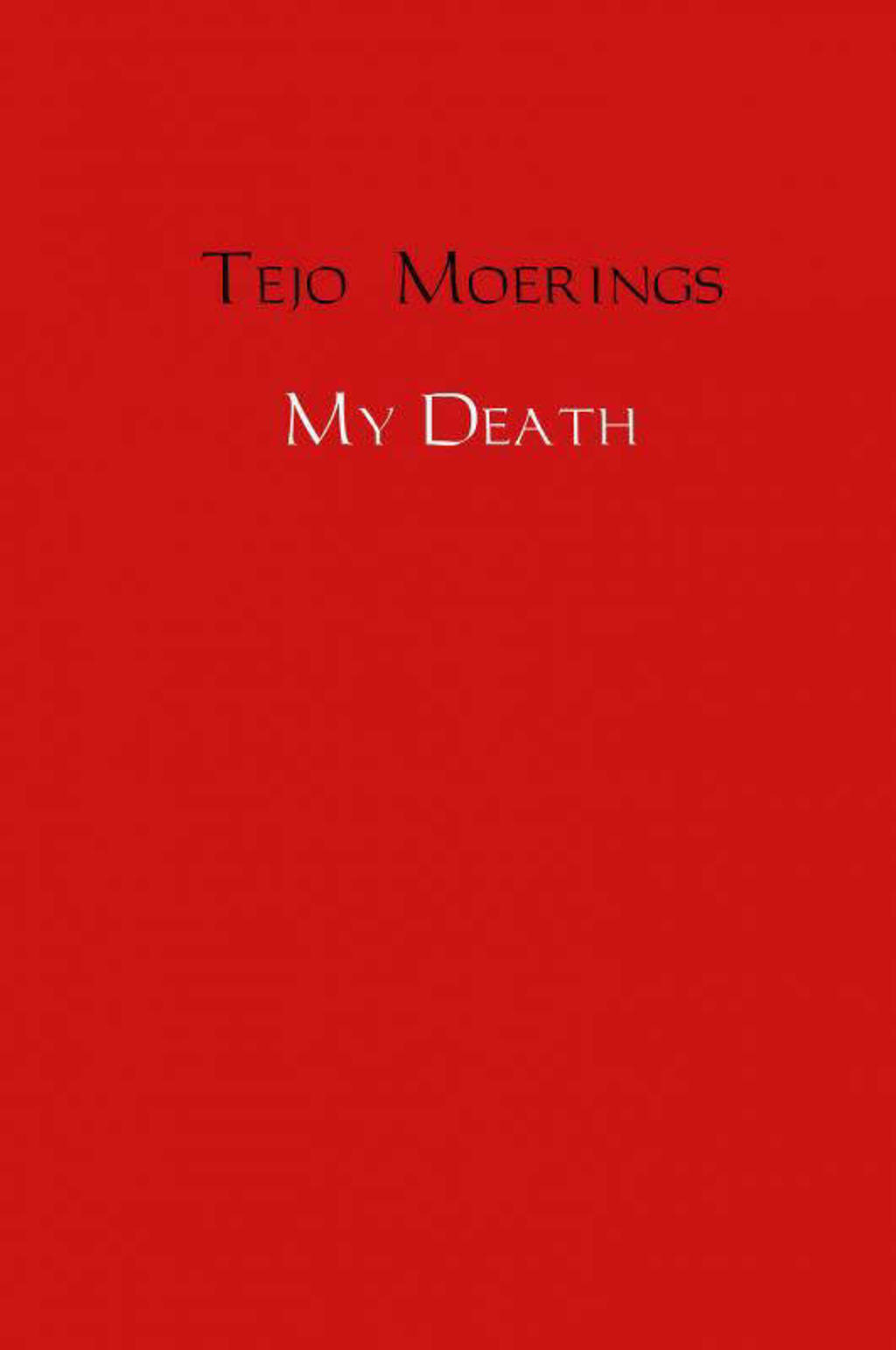 My Death - Tejo Moerings