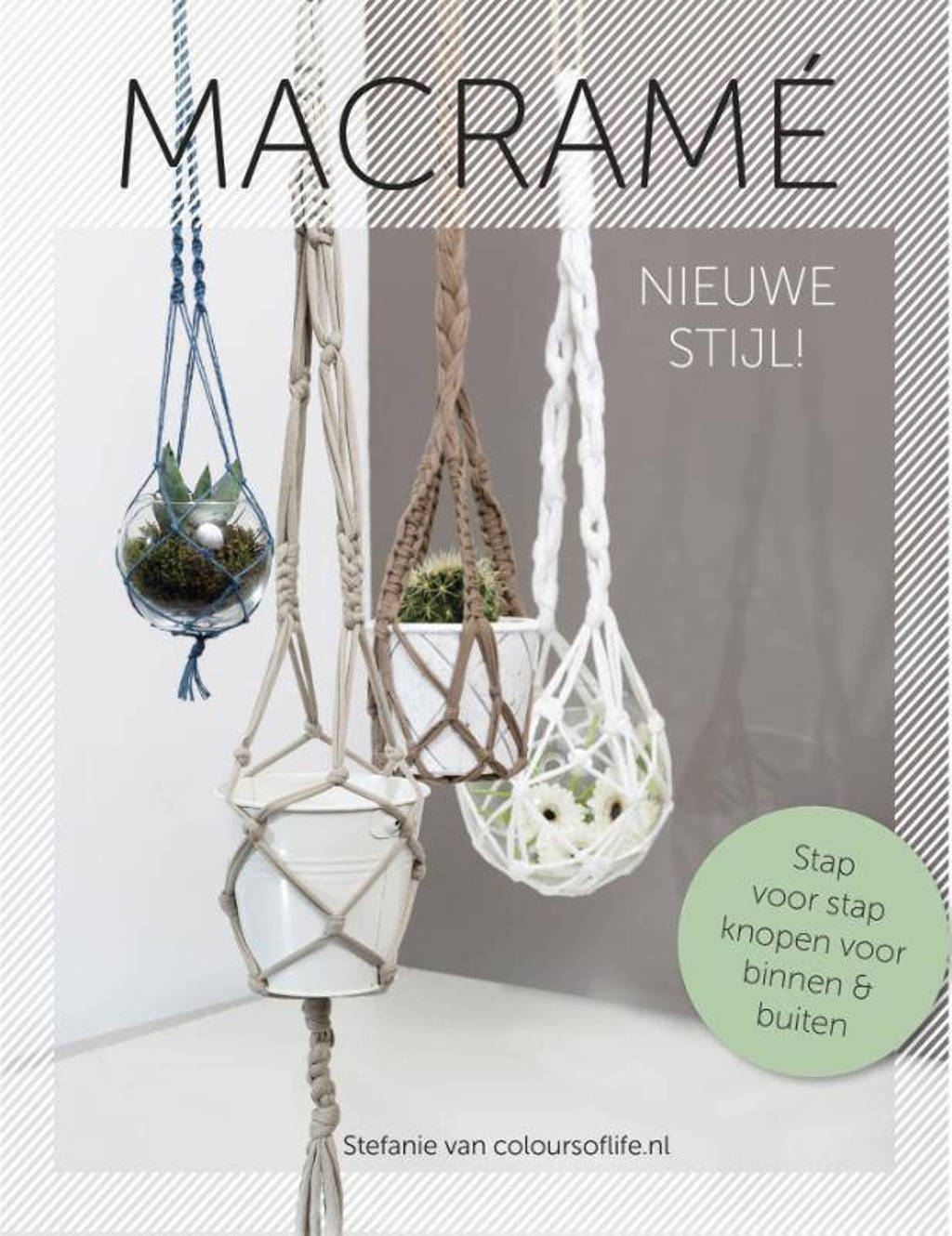 Macramé nieuwe stijl! - Stefanie van Wendel de Joode