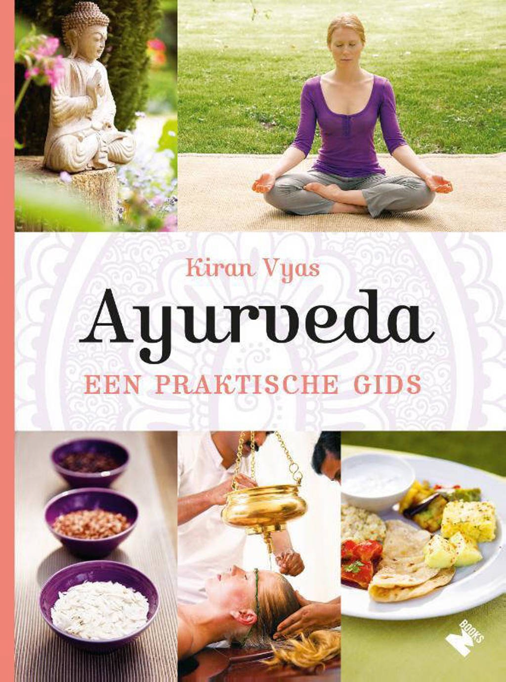 Ayurveda, een praktische gids - Kiran Vyas