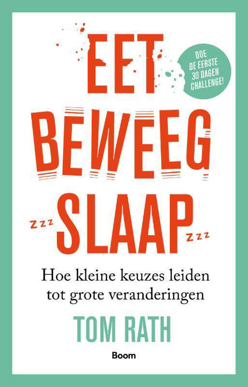 Eet, beweeg, slaap - Tom Rath