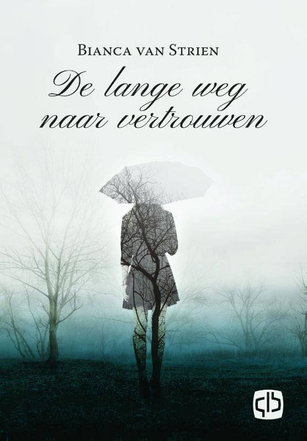 De lange weg naar vertrouwen - Bianca van Strien