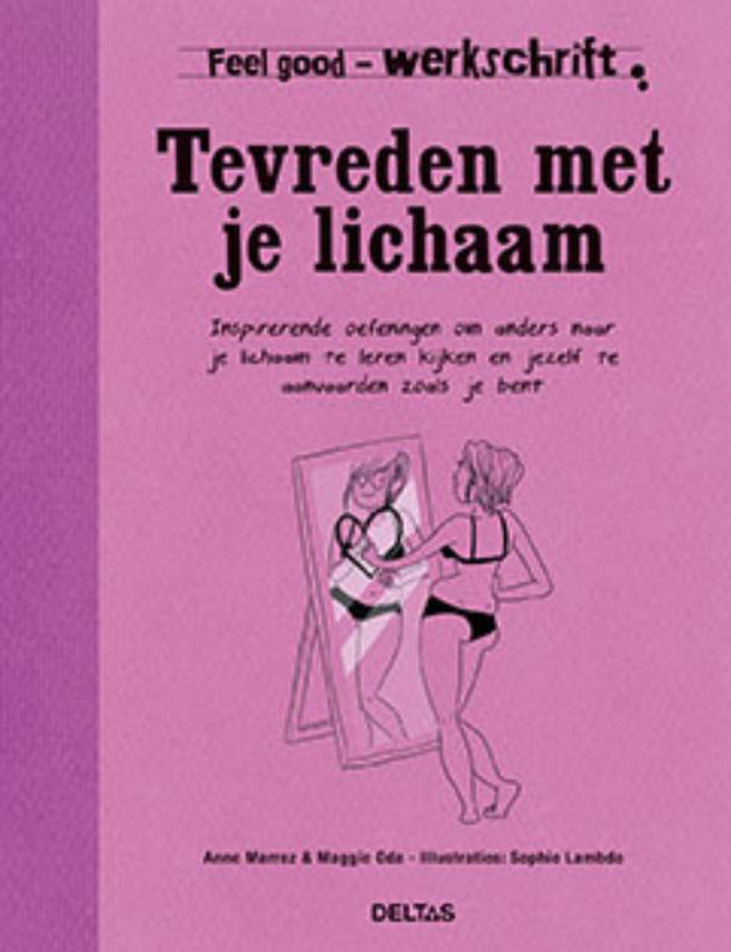 Feel good: Tevreden met je lichaam - Anne-Marrez Oda en Maggie Oda
