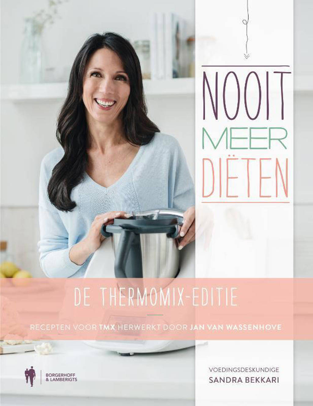 Nooit meer diëten, de Thermomix-editie - Sandra Bekkari