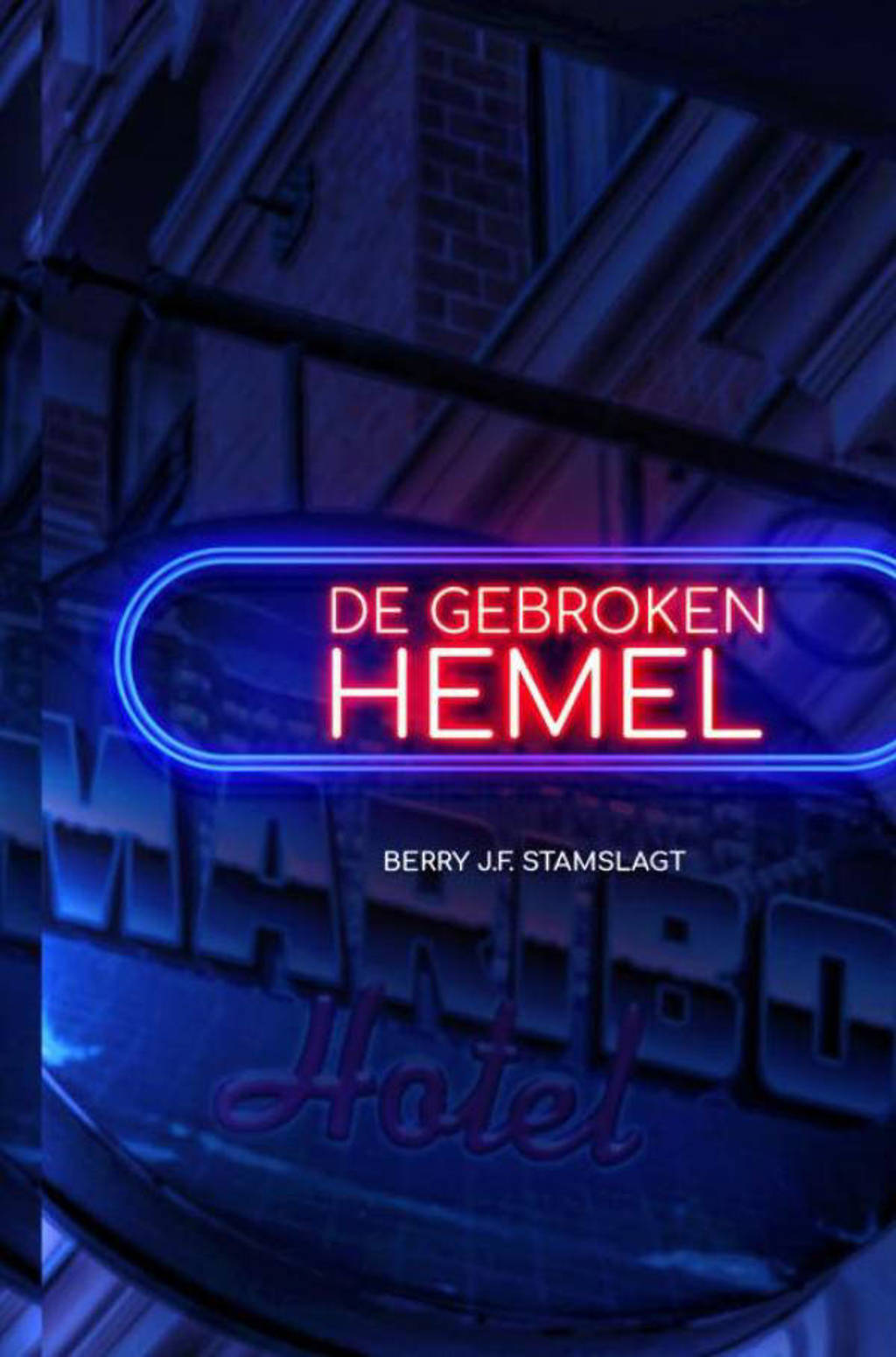 De gebroken hemel - Berry J.F. Stamslagt