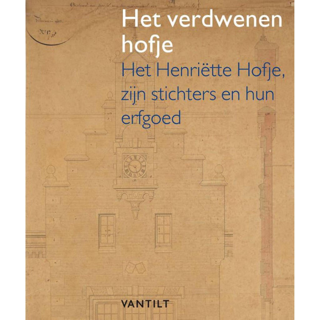 Het verdwenen hofje - Peter Jan Margry, Jenny Reynaerts en Jurjen Vis