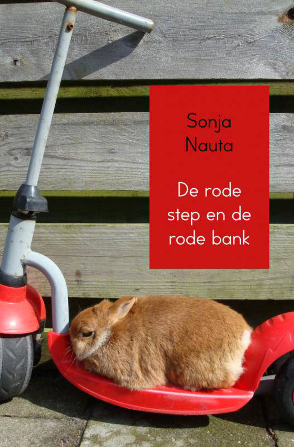 De rode step en de rode bank - Sonja Nauta
