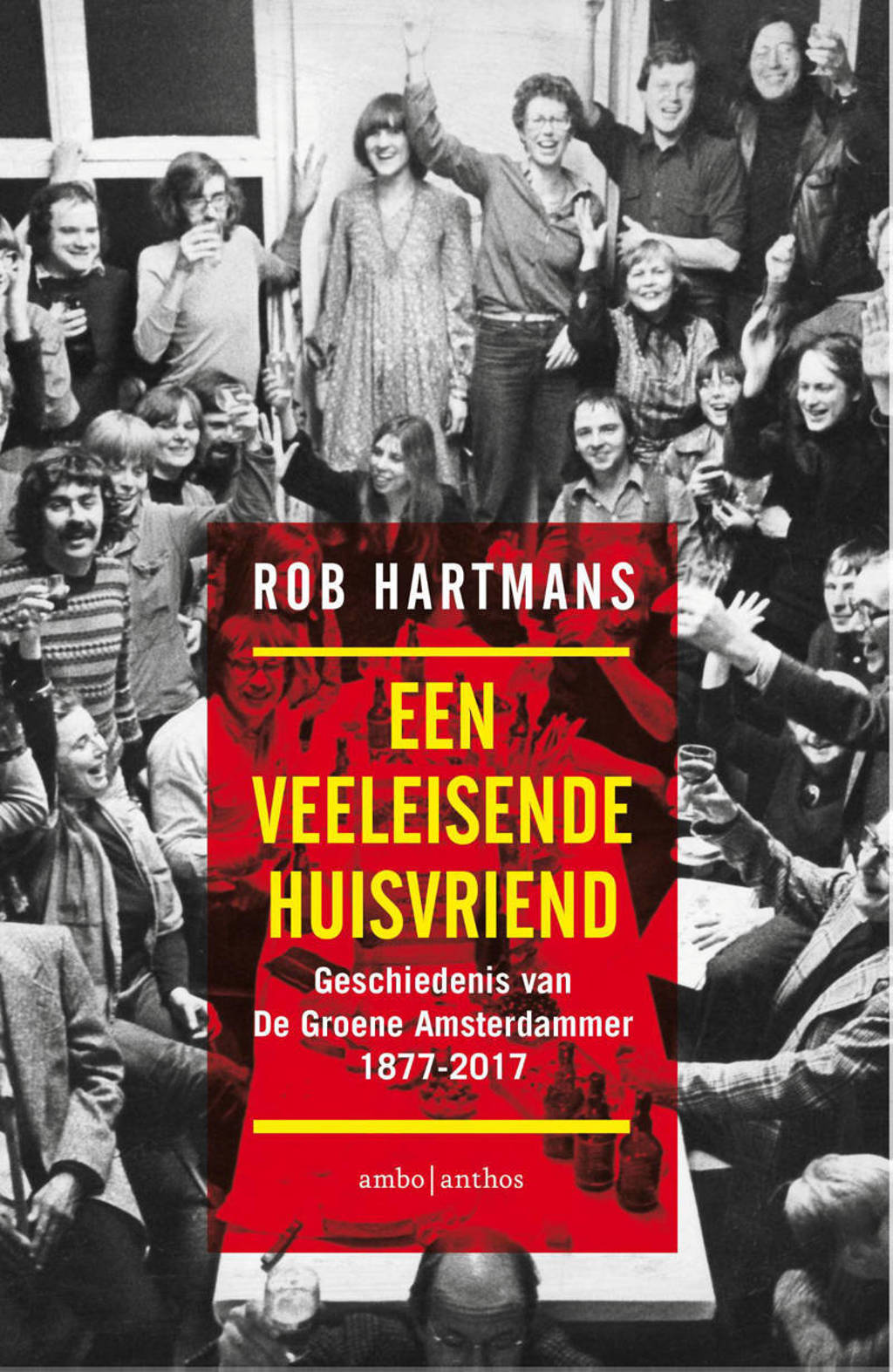 Een veeleisende huisvriend - Rob Hartmans