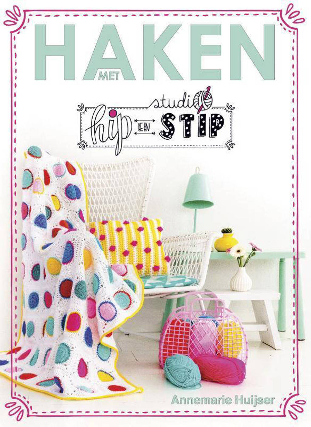 Haken met Studio Hip en Stip - Annemarie Huijser
