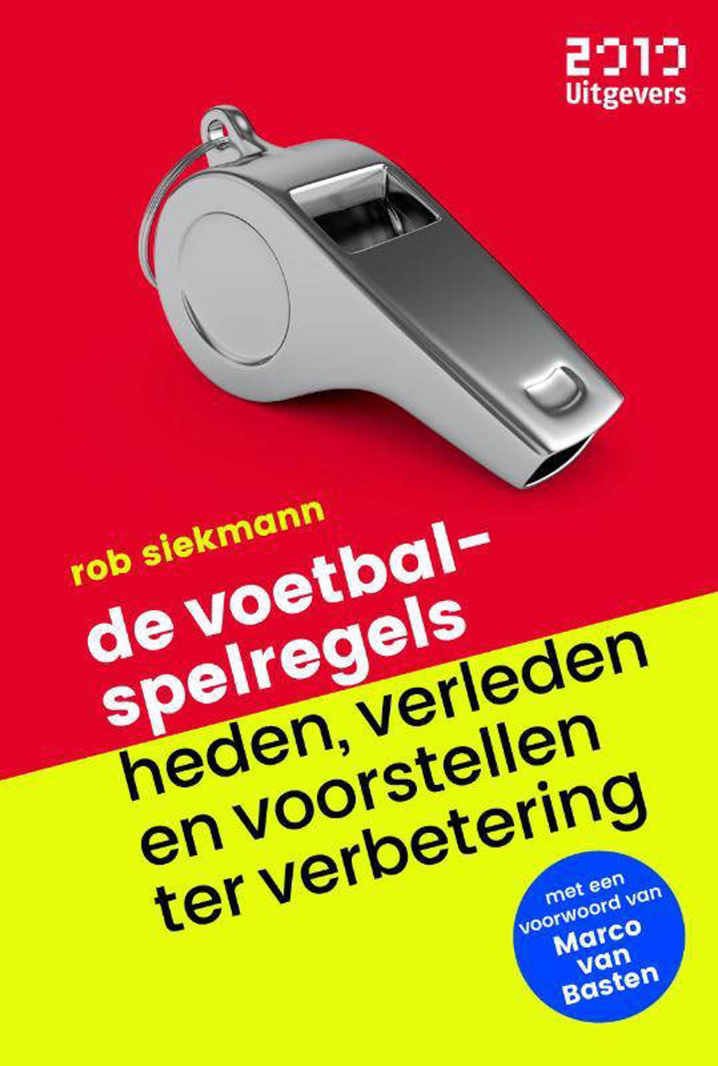 De voetbalspelregels: - Rob Siekmann