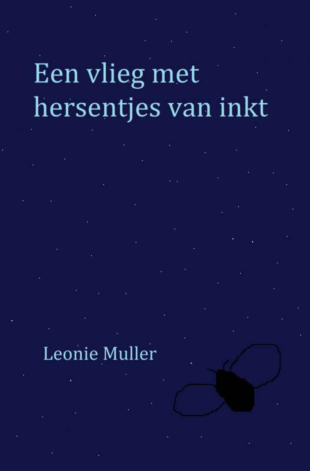 Een vlieg met hersentjes van inkt - Leonie Muller