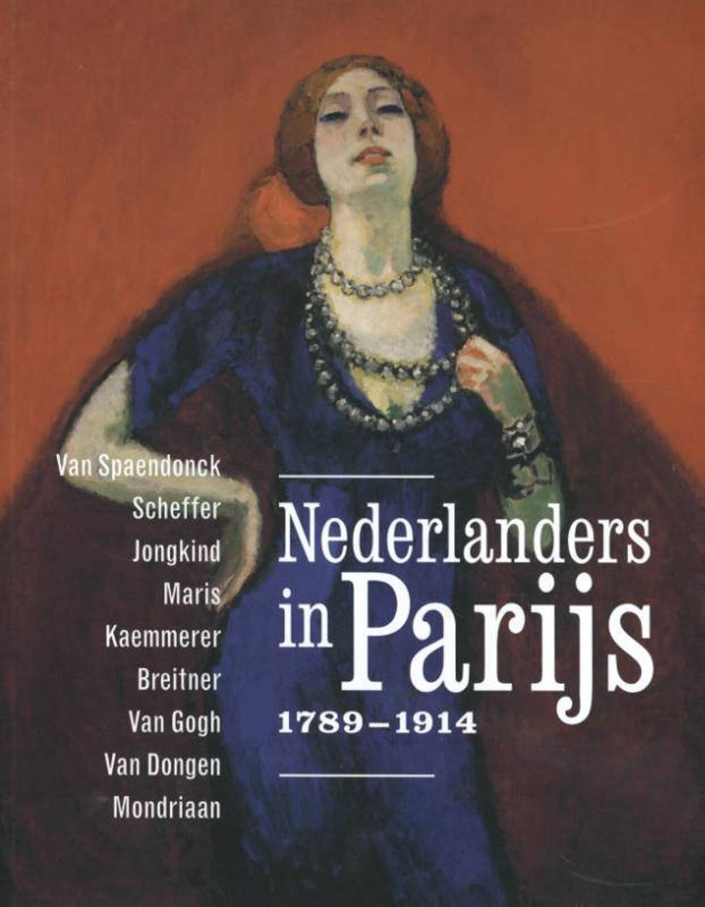 Nederlanders in Parijs 1789-1914. - Stéphanie Cantarutti, Maite van Dijk, Malika M'rani Alaoui, e.a.