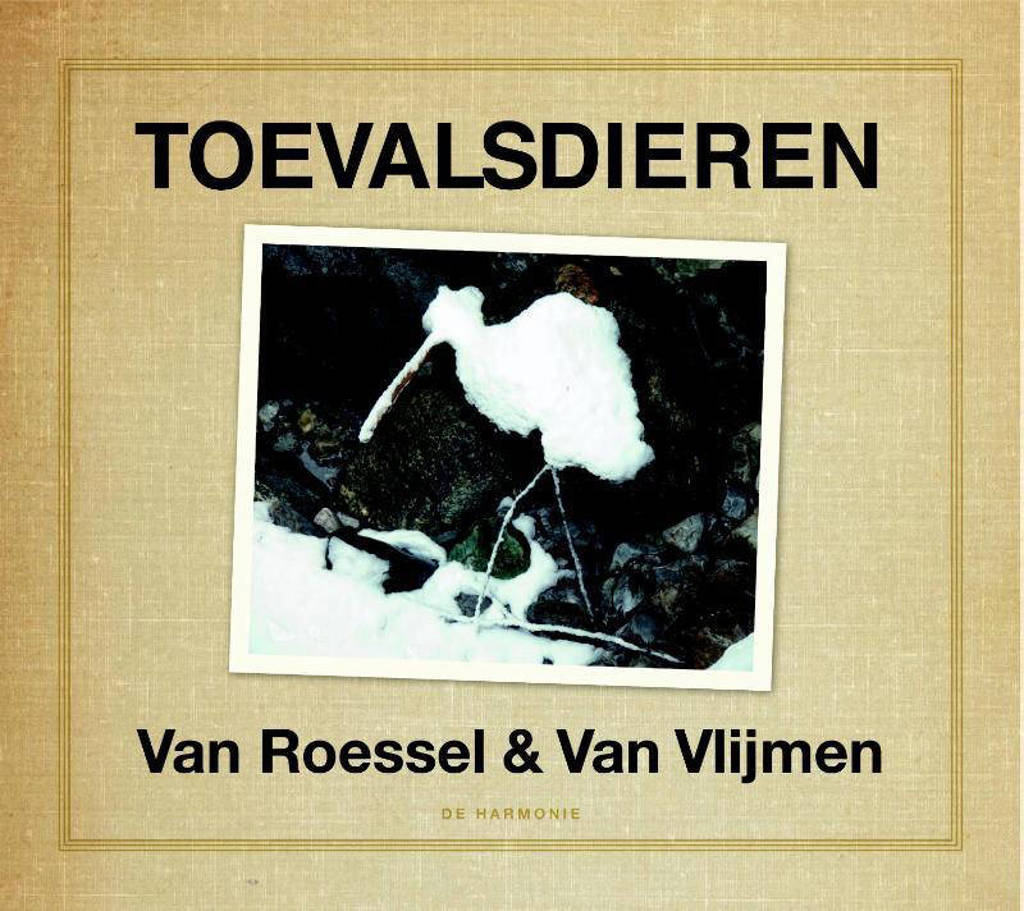 Toevalsdieren - Frank van Roessel en Mara van Vlijmen