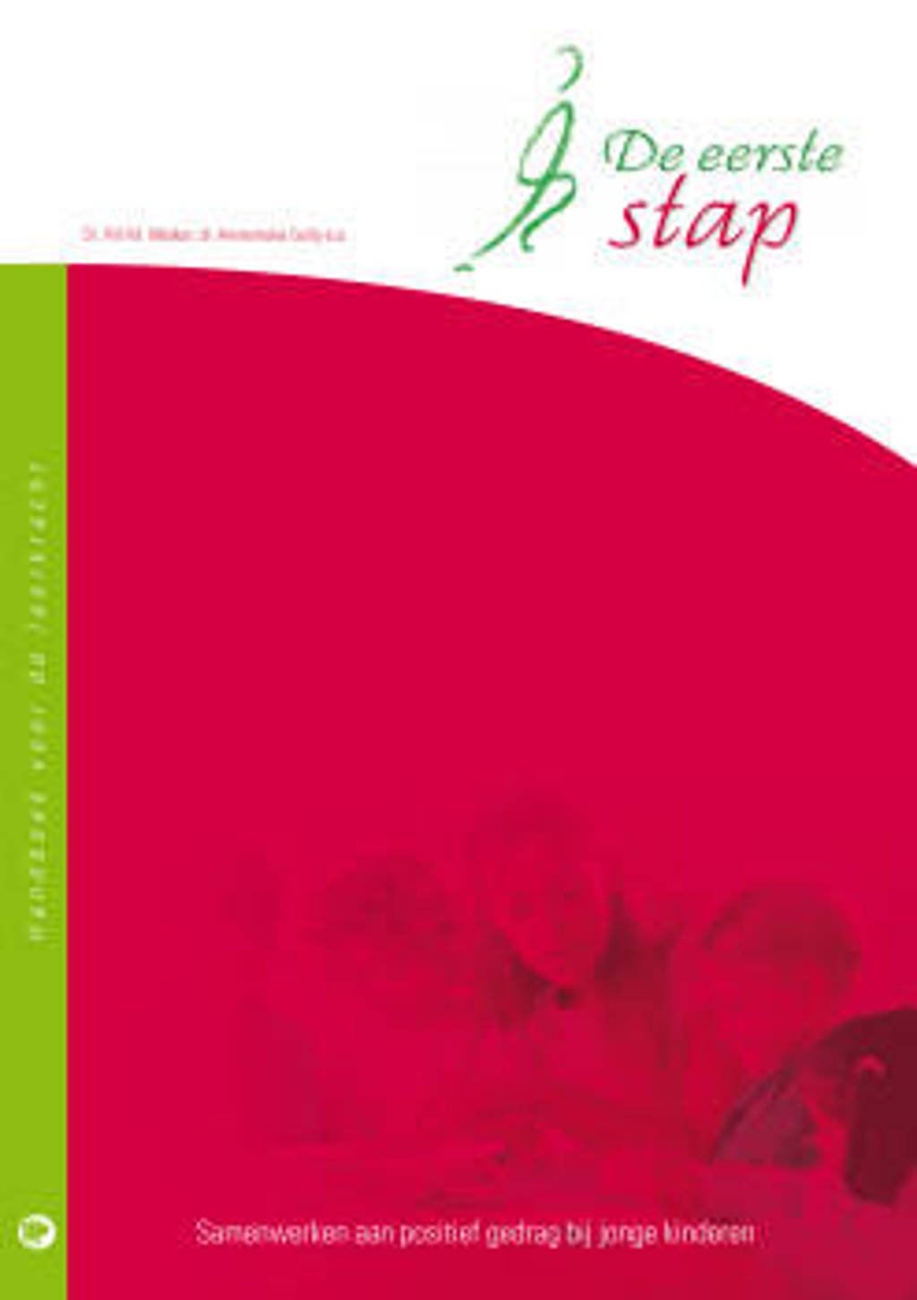 De eerste stap Handboek voor de leerkracht - Hill M Walker en Annemieke Golly