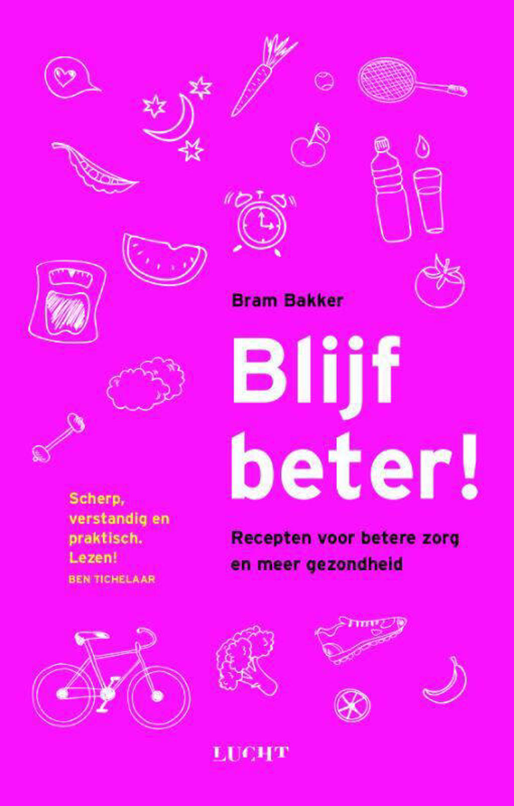 Blijf beter! - Bram Bakker