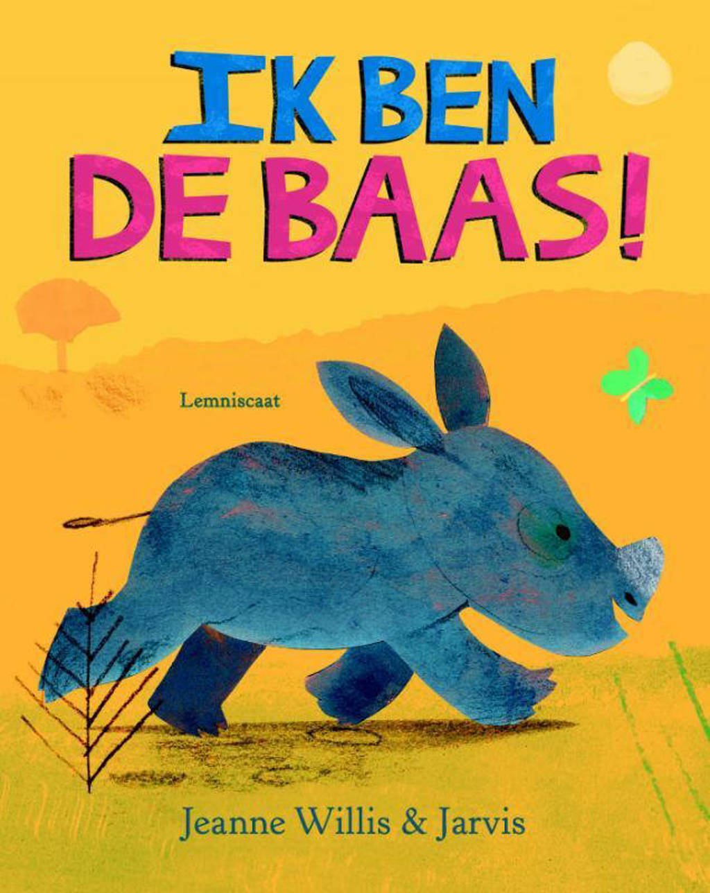 Ik ben de baas! - Jeanne Willis