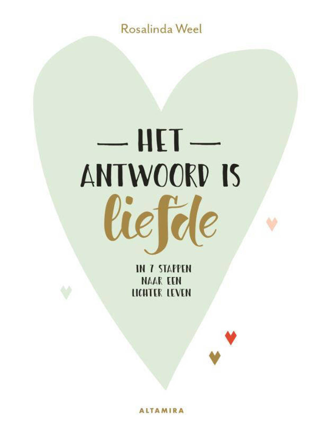 Het antwoord is liefde - Rosalinda Weel