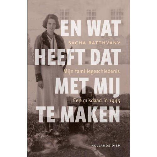 En Wat Heeft Dat Met Mij Te Maken Sacha Batthyany huismerk kopen in de aanbieding En Wat Heeft Dat Met Mij Te Maken Sacha Batthyany huismerk kopen in de aanbieding