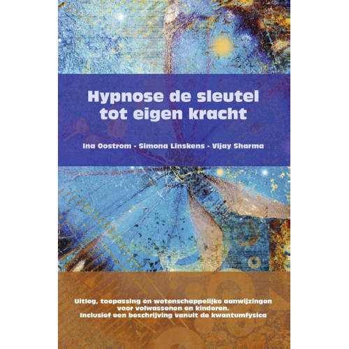 Hypnose De Sleutel Tot Eigen Kracht Ina Oostrom Simona Linskens En Vijay Sharma huismerk kopen in de aanbieding