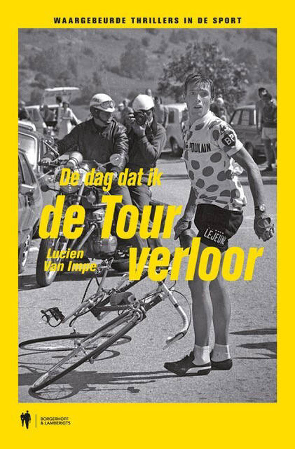 De dag dat ik de Tour verloor - Lucien Van Impe en Filip Osselaer